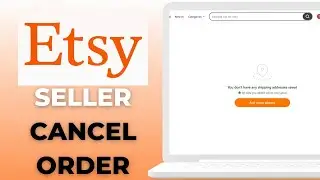 How to Cancel an Order on Etsy as a Seller 🛑 Quick & Easy Step-by-Step Guide