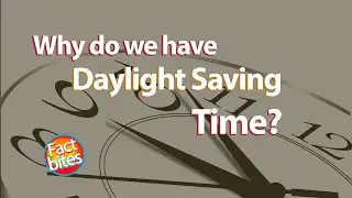 Daylight Saving Time. Why do we do it? What is it?