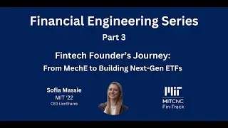 Fintech Founder&rsquo;s Journey: From MechE to Building Next-Gen ETFs | Sofia Massie '22 | Fin-Track