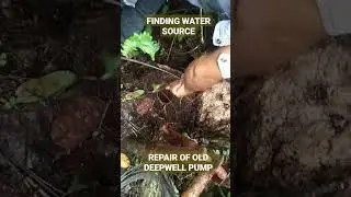 FINDING WATER SOURCE IN THE MOUNTAIN |REPAIR OF OLD DEEPWELL HAND PUMP