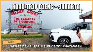 ROAD TRIP DIENG - JAKARTA . ARAH PULANG VIA TOL LANGIT . KAWAH SIKIDANG