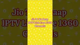 Jio Tv Ka Baap IPTV Link Free 1360 Channels #livetvindia #livechannel #iptvchannel #iptv #channel