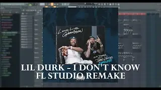 [FREE FLP + MP3] Lil Durk - I Don't Know Remake
