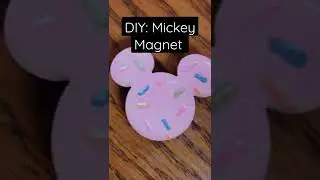 ✨️ DIY: Mickey Magnet! Quick and Easy gift 🎁 #disney #diy #diycrafts #fathersday #kids #disneyworld