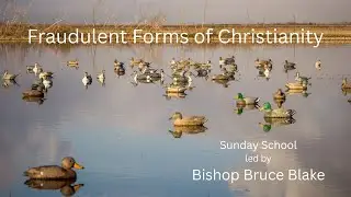 Fraudulent Forms of Christianity  #1 NOV 23, 2025 720p30H