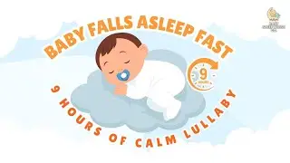 Baby Falls Asleep Fast 💤 - 9 Hours of Calm Lullaby Sleep Sounds  BabySleepNoiseCo.🌙✨