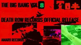 THE BIG BANG VOL 8 - FULL ALBUM DEATH ROW RECORDS OFFICIAL RELEASE 2024 NEW