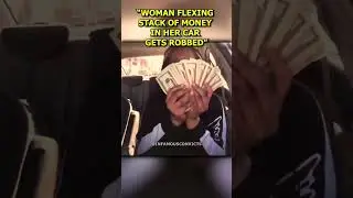 Woman Flexing A Stack Of Money In Her Car Gets Robbed By A Man #shorts #crime #street #robbery