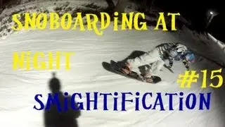 Snowboarding at night - Smightification #15