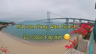 Ma Wan Tung Wan Beach is closed again