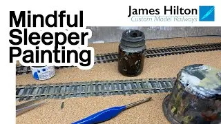 Mindful Model Railways - More Sleeper Painting