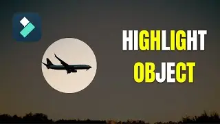 Highlight Moving object in Wondershare Filmora | Video Editing Tutorial Episode 10