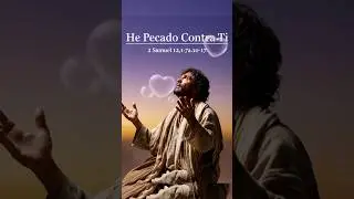 2 Samuel 12,1-7a.10-17 - He Pecado Contra Ti | CristoVox