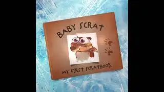 Baby Scrat: My First Scratbook