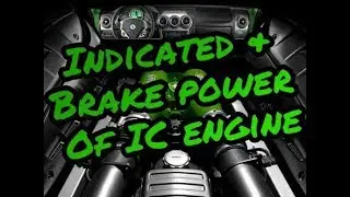 Indicated power and Brake power of IC engine