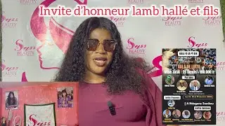 Entretien ack SASS BEAUTY invité lamb Hallé et fils ack structure bi nimouy dohhé biir campement 