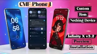 Кастомная прошивка для CMF Phone 1 | Infinity X v3.2 | Предварительный просмотр и установка касто...