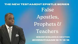 False Apostles, Prophets & Teachers