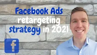 Facebook Ads retargeting strategy in 2021