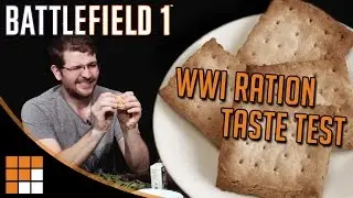 Специальный выпуск Battlefield 1: Дегустация пайков и как приготовить сухари самостоятельно.