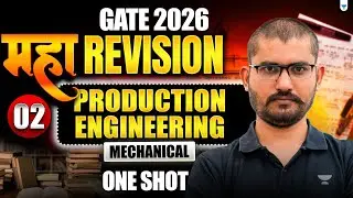 GATE 2026 MAHA Revision | Production Engineering Part - 2 | By Deepraj Sir