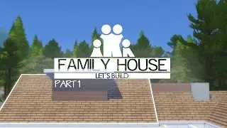 The Sims 4 - Let's Build a family house - Part 1
