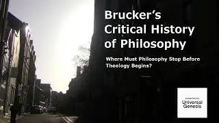 Philosophical Dialogue104:Brucker&rsquo;s Critical History of Philosophy&mdash; Where Must Philosophy Stop