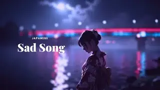 Japanese Sad Song | Soft Vocal for Lonely Nights 🌙