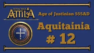 Aquitainia #12 | Ybor's Last Battle | Age of Justinian 555AD Mod