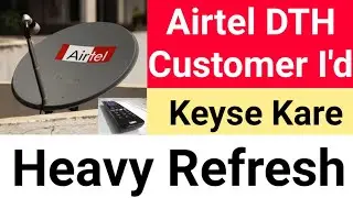 Airtel DTH Heavy Refresh Keyse Kare, How to Heavy Refresh Airtel DTH Customer ID, Heavy Refresh Kare