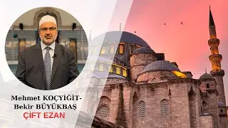Mehmet KOÇYİĞİT - Bekir BÜYÜKBAŞ ÇİFT EZAN