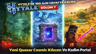 HYTALE&rsquo;DE 100 G&Uuml;N HAYATTA KALMA | B&Ouml;L&Uuml;M 7 &ndash; YENİ QUASAR COSMİC KILICIM VE KADİM PORTAL