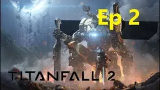 Titanfall 2 | Ep 2 | Finding Batteries | BeetleG