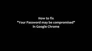 Your password may be compromised Chrome Fix