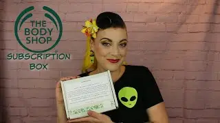 BODY SHOP MONTHLY SUBSCRIPTION BOX UNBOXING