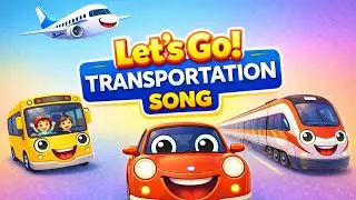 Transportation Song for Kids | Car, Bus, Airplane & Train Sounds 🚗🚌✈️🚆