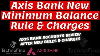 Axis Bank Charges May, 2021 | Axis Bank Revised Minimum Balance Maintenance Rule | Review 🔥
