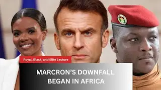 Emanuel Macron's Downfall and How Africa Changed the French Economy
