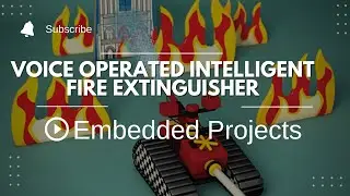 Voice operated intelligent fire extinguisher vehicles | Mechatronics Projects | Embedded Projects