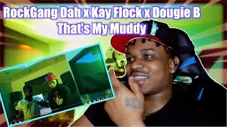 RockGang Dah x Kay Flock x Dougie B - That's My Muddy (Music Video) Upper Cla$$ Reaction