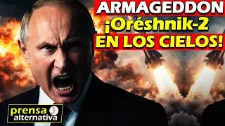 Occidente se paraliza! Es el lanzamiento del segundo Or&eacute;shnik???