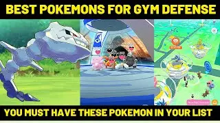 Best Pok&eacute;mons For Gym Defense in Pok&eacute;mon Go | GYM Pok&eacute;mon Go | Pokemon go Gameplay