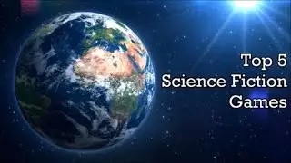 Top 5 - Science Fiction Games
