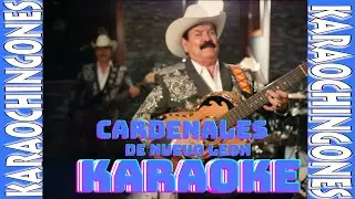 KARAOKE  -  Cardenales de Nuevo León - Que nadie sepa.