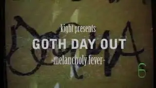 Goth Day Out- Melancholy Fever