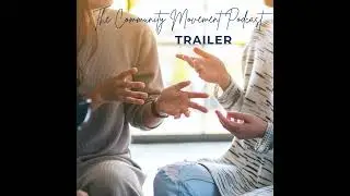 Community Movement Podcast Trailer