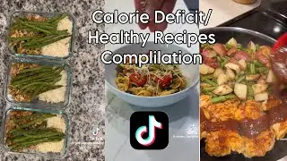 Calorie Deficit/ Healthy Meal Ideas TikTok Compilation