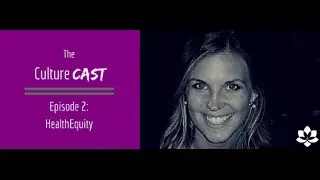 CultureCast #2: HealthEquity - Purple People & How to Hire for Culture Match