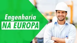Vagas em Engenharia na Europa. O que est&aacute; em alta?