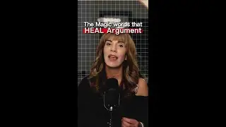 The Magic Words to Resolve Any Argument
